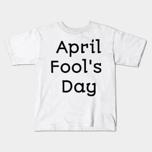 April fool's day Kids T-Shirt